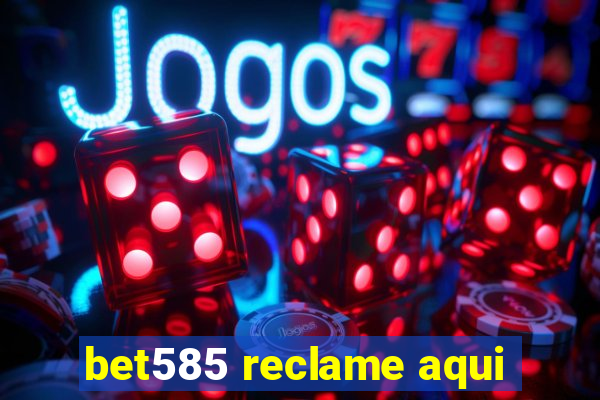 bet585 reclame aqui